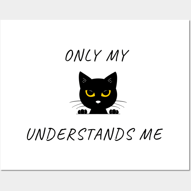 Only My Cat Understands Me Cute Wall Art by Dogefellas